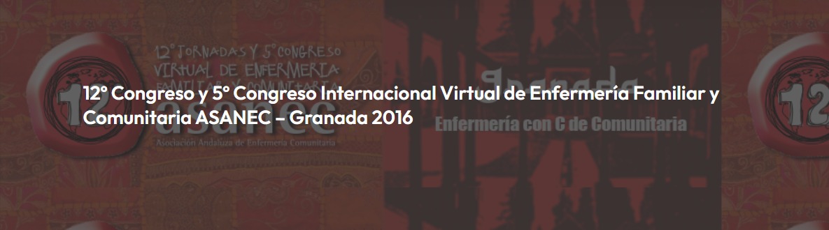  12º Congreso y 5º Congreso Internacional Virtual de Enfermería Familiar y Comunitaria ASANEC – Granada 2016