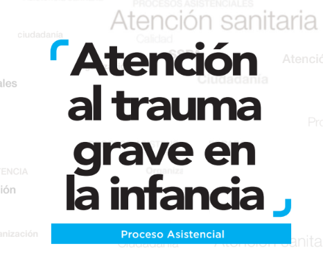 Proceso Asistencial: Atención Organización al trauma grave en la infancia 